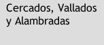 Cercados, Vallados y Alambradas